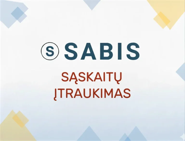 Įtraukiame sąskaitas į SABIS sistemą!